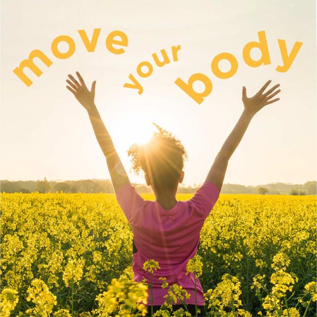 teen girl standing in field with yellow flowers with arms raised, facing away from camera. text above her reads 'move your body'